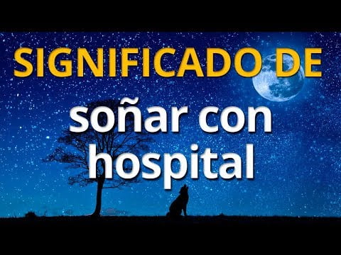 Descubre el significado de soñar con un hospital